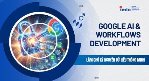 Khóa đào tạo kỹ năng năng Google AI & Workflows Development